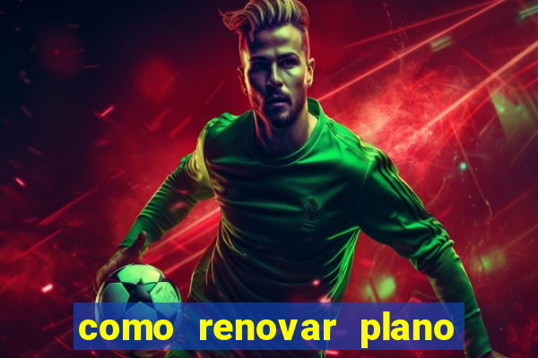 como renovar plano tim beta antes do vencimento